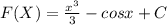 F(X)= \frac{x&^3}{3} -cosx+C