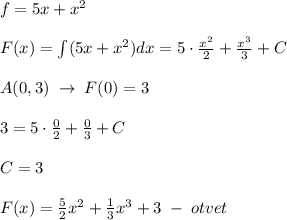 f=5x+x^2\\\\F(x)=\int (5x+x^2)dx=5\cdot \frac{x^2}{2}+\frac{x^3}{3}+C\\\\A(0,3)\; \to \; F(0)=3\\\\3=5\cdot \frac{0}{2}+\frac{0}{3}+C\\\\C=3\\\\F(x)=\frac{5}{2}x^2+\frac{1}{3}x^3+3\; -\; otvet