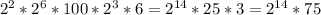 2 ^{2} * 2 ^{6} *100* 2^{3}*6=2 ^{14} *25*3= 2^{14}*75