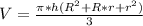 V= \frac{ \pi *h( R^{2} +R*r+ r^{2})}{3}