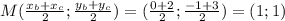 M( \frac{x_b+x_c}{2}; \frac{y_b+y_c}{2}) = ( \frac{0+2}{2}; \frac{-1+3}{2})=(1;1)&#10;