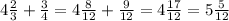 4 \frac{2}{3} + \frac{3}{4} =4\frac{8}{12} + \frac{9}{12}=4 \frac{17}{12} =5 \frac{5}{12}