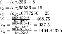 i_1=log_2256=8\\i_2=log_265536=16\\i_3=log_216777256=25\\V_1=\frac{800*600*8}{8*1024^1}=468.75\\V_2=\frac{800*600*16}{8*1024^1}=937.5\\V_3=\frac{800*600*25}{8*1024^1}=1464.84375