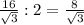 \frac{16}{ \sqrt{3} } :2= \frac{8}{ \sqrt{3} }