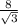 \frac{8}{ \sqrt{3} }