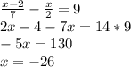 \frac{ x-2} { 7} - \frac{x }{ 2 } = 9 \\ &#10;2x-4-7x=14*9 \\ &#10;-5x=130 \\ &#10;x=-26