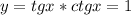 y=tg x*ctg x=1