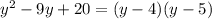 y^2-9y+20=(y-4)(y-5)