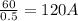 \frac{60}{0.5} =120A