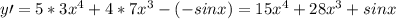 \\y\prime=5*3x^4+4*7x^3-(-sinx)=15x^4+28x^3+sinx