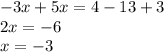 -3x+5x=4-13+3\\2x=-6\\x=-3