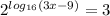 2^{log_{16}(3x-9)}=3