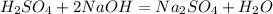 H _{2} SO_{4} +2NaOH=Na _{2} SO _{4} +H _{2} O