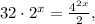 32\cdot 2 ^{x} = \frac{4 ^{2x} }{2},