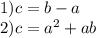 1)c=b-a\\&#10;2)c=\sqr{a^2+ab}