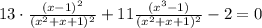 13\cdot \frac{(x-1) ^{2} }{( x^{2}+x+1) ^{2} } +11 \frac{(x^{3}-1) }{ (x^{2}+x+1) ^{2} }-2=0