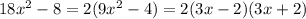 18x^2-8=2(9x^2-4)=2(3x-2)(3x+2)