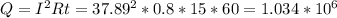 Q=I^2Rt=37.89^2*0.8*15*60=1.034*10^6