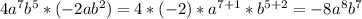 4a^7b^5*(-2ab^2)=4*(-2)*a^{7+1}*b^{5+2}=-8a^8b^7