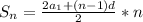 S_n= \frac{2a_1+(n-1)d}{2} *n