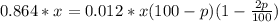 0.864*x=0.012*x(100-p)(1- \frac{2p}{100})