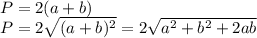 P=2(a+b) \\ P=2 \sqrt{(a+b)^2} =2 \sqrt{a^2+b^2+2ab}