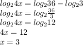 log_24x=log_236-log_23 \\ log_24x=log_2 \frac{36}{3} \\ log_24x=log_212 \\ 4x=12 \\ x=3