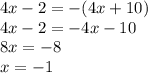 4x-2=-(4x+10) \\ 4x-2=-4x-10 \\ 8x=-8 \\ x=-1