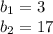 b_1=3 \\ b_2=17