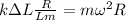 k\Delta L\frac{R}{Lm} =m\omega ^{2} R