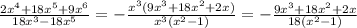 \frac{2x^4+18x^5+9x^6}{18x^3-18x^5} = -\frac{x^3(9x^3+18x^2+2x)}{x^3(x^2-1)} =- \frac{9x^3+18x^2+2x}{18(x^2-1)}