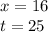 x=16\\&#10;t=25