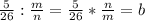 \frac{5}{26}: \frac{m}{n}=\frac{5}{26}* \frac{n}{m}=b