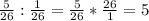 \frac{5}{26}: \frac{1}{26}=\frac{5}{26}* \frac{26}{1}=5