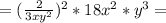 =( \frac{2}{3xy^2} )^2*18x^2*y^3=