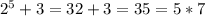 2^5 +3=32+3=35=5*7