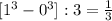 [1^{3}-0^{3}] : 3 = \frac{1}{3}