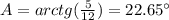 A=arctg( \frac{5}{12} )=22.65а