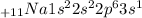 _{+11} Na1s ^{2} 2s ^{2} 2p^{6} 3s^{1}