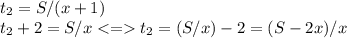 t_2=S/(x+1) \\ t_2+2=S/x <= t_2=(S/x)-2=(S-2x)/x