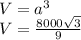 V=a^3 \\ V= \frac{8000 \sqrt{3} }{9}