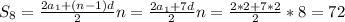 S_8= \frac{2a_1+(n-1)d}{2} n= \frac{2a_1+7d}{2} n= \frac{2*2+7*2}{2} *8=72