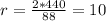 r= \frac{2*440}{88}=10