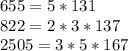 655=5*131 \\ 822=2*3*137 \\ 2505=3*5*167