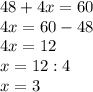 48+4x=60\\4x=60-48\\4x=12\\x=12:4\\x=3