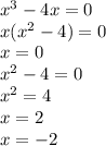 x^3-4x=0 \\ x(x^2-4)=0 \\ x=0 \\ x^2-4=0 \\ x^2=4 \\ x=2 \\ x=-2