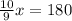 \frac{10}{9}x=180