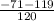 \frac{-71-119}{120}