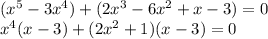 (x^5-3x^4)+(2x^3-6x^2+x-3)=0 \\ x^4(x-3)+(2x^2+1)(x-3)=0