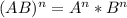 (AB)^n=A^n*B^n